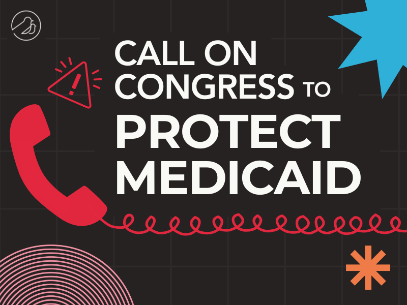 A graphic encouraging people to call their congress person about protecting Medicaid.